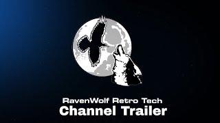 RavenWolf Retro Tech Channel Trailer