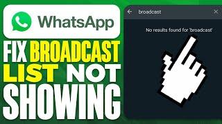 How To Fix Broadcast List Not Showing In WhatsApp (2024)