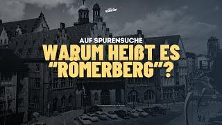 Warum heißt es "Römerberg"?