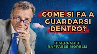 Come si fa a guardarsi dentro? - Discorso di Raffaele Morelli