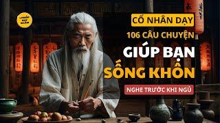 106 câu chuyện thâm thúy giúp bạn sống khôn ngoan | Cổ nhân dạy | 1 phút suy ngẫm