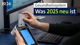 Gesundheitssystem: Was 2025 neu ist | BR24