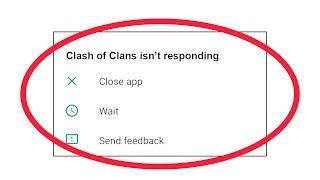 Fix Clash of Clans App isn't Responding Error in Android - Clash of Clans Not Responding Problem