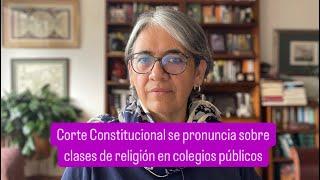 Corte Constitucional se pronuncia sobre clases de religión en colegios públicos