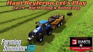 Ep 74 Big Mowing & Baling Day | FS22 Haut Beyleron Let's Play Series | Farming Simulator 22 | LS22