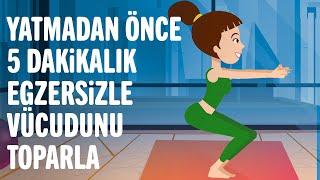 Yatmadan önce 5 dakika böyle yapın ve 10 günde neler olduğunu görün | 8 mükemmel egzersiz hareketi