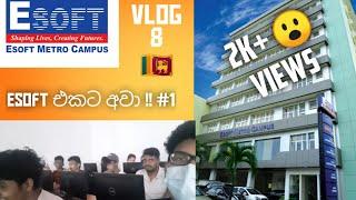 VLOG 8 ESOFT එකට ආවා!! #1 