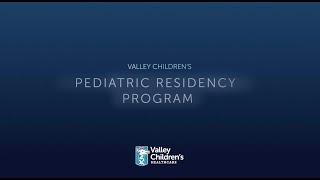 Valley Children's Pediatric Residency Tour