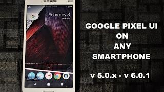 Experience Pixel UI On Your Smartphone (Android 5.0.1 to 6.0.1) (Stock & Custom ROMs)