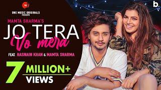 JO TERA VO MERA | OFFICIAL VIDEO | MAMTA SHARMA | HASNAIN KHAN | BADASH | HINDI SONG 2021.