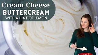 CREAM CHEESE BUTTERCREAM WITH A HINT OF LEMON: How to make super-fast cream cheese buttercream!