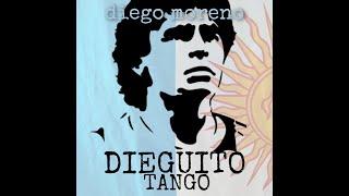 DIEGO MORENO - DIEGUITO TANGO - Spanish Version - ... dedicado al D10s 