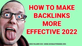 How to Make Backlinks More Effective For Your Website 2022