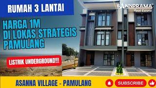 ASANNA VILLAGE: Rumah 3 Lantai Harga 2 Lantai di Pamulang dengan Jaringan Listrik Bawah Tanah