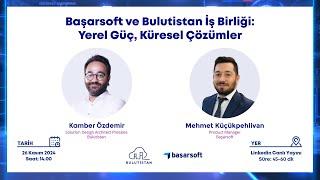 Başarsoft ve Bulutistan İş Birliği: Yerel Güç, Küresel Çözümler - Webinar