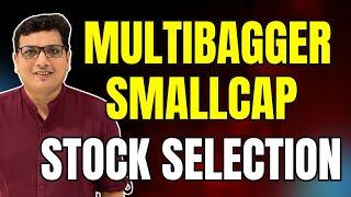 Understand the step-by-step process to select a Multibagger small-cap stock