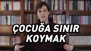 Çocuğa Sınır Koymak?