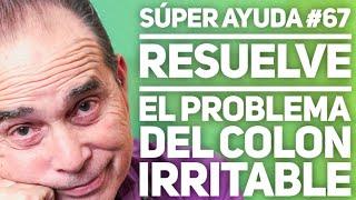 SÚPER AYUDA #67 Resuelve El Problema Del Colon Irritable