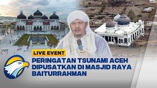 LIVE EVENT - Peringatan Tsunami Aceh Dipusatkan di Masjid Raya Baiturrahman