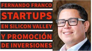 Startups en SILICON VALLEY y Promoción de Inversiones - FERNANDO FRANCO - RHM #12