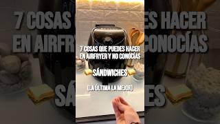 7 RECETAS EN AIRFRYER  - QUE NO CONOCÍAS - SÁNDWICHES #receta #airfryer #recetas