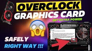 How to Overclock GPU - Right Way  & Safely  | Get Extra Performance From GPU