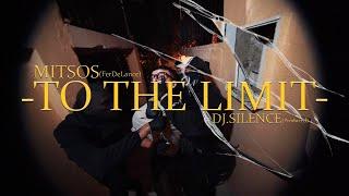 Mitsos FDL - To the limit (prod. Dj Silence) (Official Video)