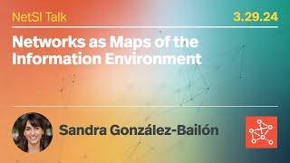 Sandra González-Bailón on "Networks as Maps of the Information Environment"