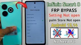 Infinix Smart 8 Google/Frp Bypass Android 14 | Setting Not Open | Palm Store not Open Method 2025
