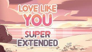 Steven Universe - Love Like You: Super Extended (Original + Reprise)