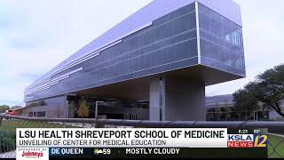 New center for medical education unveiled at LSU Health Shreveport