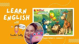 Learn English - ESL for Kids - Teacher Sally - Super Safari - Book 1 - Lesson 1