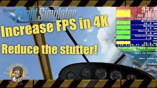 Flight Simulator - Reduce stutter and increase FPS at Ultra 4k