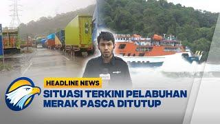 [HEADLINE NEWS, 03/12] Situasi Terkini di Pelabuhan Merak Banten