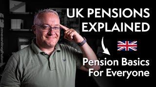 Pensions Explained UK | Pension Basics for everyone