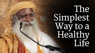 The Simplest Way to a Healthy Life | Sadhguru