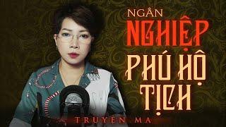 Truyện ma Trần Thy kể : NGHIỆP PHÚ HỘ TỊCH