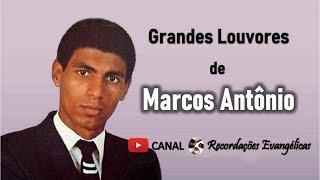 Grandes Louvores de Marcos Antonio.