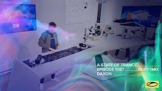 Daxson - A State Of Trance Episode 1087 Guest Mix