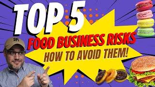 TOP 5 FOOD BUSINESS RISKS! (AND HOW TO MINIMIZE THEM WITH 1 SIMPLE THING)