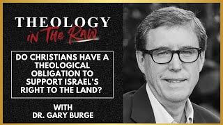 Do Christians Have a Theological Obligation to Support the Modern State of Israel? Dr. Gary Burge