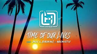 HARMELO -  Time Of Our Lives  (feat. Jade L x Birdking x Aremistic)