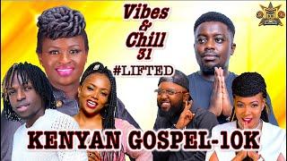 VIBES & CHILL 31 #LIFTED| DJ TRIPLE M| GOSPEL MIX| (BAHATI, SAUTI SOL, ZABRON SINGERS WILLY PAUL)