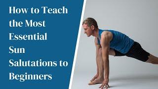 Yoga Teacher's Companion #26: How to Teach the Most Essential Sun Salutations to Beginners