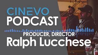 Cinevo Podcast - Ralph Lucchese