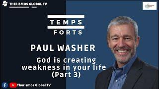 God is creating weakness in your life (Part 3)- Paul Washer