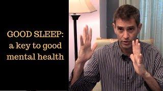 Good Sleep -- A Key to Good Mental Health: Ideas of a Former Therapist