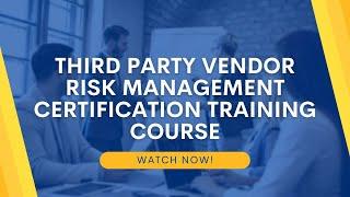 Third Party Vendor Risk Management Certification Training Course