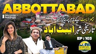 Explore Abbottabad's New Tourists Places | History & Culture | Paharon Ka Safar Episode 103