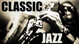 Classics Jazz Standards • Soft Jazz Saxophone Instrumental Music for Relaxing, Dinner, Study